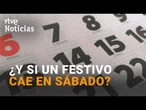 La AUDIENCIA NACIONAL dicta que los FESTIVOS que caigan en SÁBADO deberán ser RECUPERADOS | RTVE