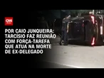 Tarcísio faz reunião com força-tarefa que atua na morte de ex-delegado | CNN PRIME TIME