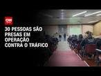 Policial é baleado durante operação no RS; 30 pessoas são presas | CNN NOVO DIA