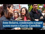 Ione Belarra, condenada a pagar 9.000 euros al juez García-Castellón por llamarle prevaricador