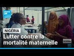 Nigéria : lutter contre le haut taux de mortalité maternelle • FRANCE 24
