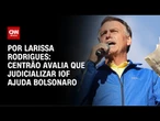 Análise: Centrão avalia que judicializar IOF ajuda Bolsonaro | LIVE CNN