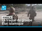 Somalie : la difficile traque du groupe État islamique • FRANCE 24