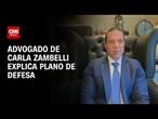 Análise: Advogado da deputada Carla Zambelli explica plano de defesa | CNN 360º