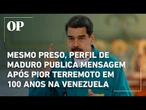 Mesmo preso, perfil de Maduro publica mensagem após pior terremoto em 100 anos na Venezuela