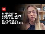 Espero que o governo federal apoie a PEC da escala 6x1, diz Erika Hilton à CNN | LIVE CNN