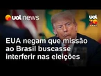 EUA negam que missão ao Brasil buscasse interferir nas eleições, diz Departamento de Estado dos EUA