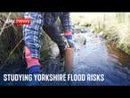 Studying how nature can reduce flood risks in Yorkshire | Climate Show with Tom Heap