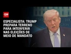 Trump prepara terreno para interferir nas eleições de meio de mandato, diz professor | WW