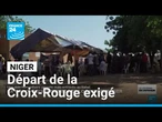 Niger : la Croix-Rouge forcée de fermer ses bureaux, malgré l'urgence humanitaire • FRANCE 24