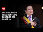 Brasil e Equador assinam acordo de cooperação | CNN ARENA