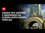 Novo parque da Universal é inaugurado na Flórida | CNN PRIME TIME