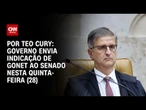 Governo envia indicação de Gonet ao Senado nesta quinta-feira (28) | BASTIDORES CNN