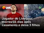 Morre Diogo Jota: jogador do Liverpool tinha acabado de casar, estava com irmão e tinha 3 filhos