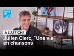 Julien Clerc, “Une vie” en chansons • FRANCE 24
