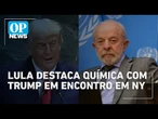 Lula vê "química" com Trump e diz torcer por nova fase na relação entre Brasil e EUA | O POVO News