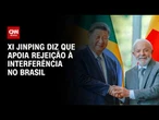 Lula conversa por telefone com Xi Jinping sobre acordo Mercosul-China | CNN NOVO DIA