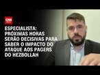 Especialista: Próximas horas serão decisivas para saber o impacto do ataque aos pagers do Hezbollah