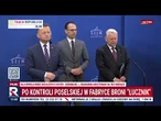 SZOK! Posłowie po kontroli poselskiej w fabryce broni!