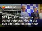 STF julga núcleo golpista acusado de espalhar desinformação; Múcio diz que aceitaria testemunhar