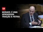 Uma verdadeira traição à pátria, diz Moraes sobre ataques dos EUA | LIVE CNN