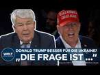 US-WAHL 2024: Trump besser für die Ukraine? Aktuell 