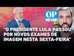 Lula faz exames, volta ao Planalto, mas ainda não pode viajar | O POVO NEWS