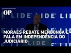 Moraes rebate Mendonça e diz que 'respeito se dá pela independência' do Judiciário