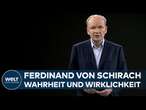 FERDINAND VON SCHIRACH - Wahrheit und Wirklichkeit