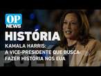 Kamala Harris: a trajetória da vice-presidente que busca fazer história nos EUA l O POVO NEWS