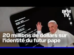 Plus de 20 millions de dollars ont été pariés en ligne sur l’identité du prochain pape