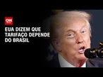 Empresários brasileiros seguem agenda de reuniões com integrantes da Casa Branca | LIVE CNN
