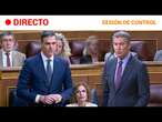 CONGRESO  EN DIRECTO: PEDRO SÁNCHEZ y ALBERTO NÚÑEZ FEIJÓO en la SESIÓN DE CONTROL AL GOBIERNO