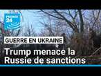 Trump demande à la Russie de s'entendre "maintenant" avec l'Ukraine • FRANCE 24