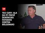 Teo Cury: Ala da PF prevê denúncias fatiadas contra Bolsonaro | CNN 360º