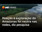 Petróleo: reação nas redes ao aval de Lula para exploração da Foz do Amazonas foi neutra, diz Quaest