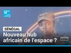 Spaceweek : le Sénégal veut être un hub africain de l'espace • FRANCE 24