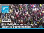 Serbie: manifestation anti-corruption visant le gouvernement • FRANCE 24