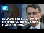"Tariflávio": campanha de Lula amplia ofensiva digital contra Flávio Bolsonaro | O POVO News