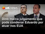 Dino marca para 16 de junho julgamento que pode condenar Eduardo Bolsonaro por atuar nos EUA