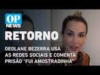 Deolane Bezerra usa as redes sociais e comenta prisão 