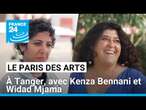 Le Paris des Arts à Tanger, avec la styliste Kenza Bennani et la rappeuse Widad Mjama • FRANCE 24