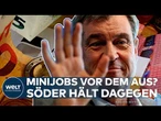 DEUTSCHLAND: MINIJOBS VOR DEM AUS? Söder stellt sich gegen Reformpläne der Bundesregierung