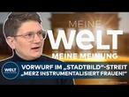 MEINE MEINUNG: Vorwurf gegen Merz bei "Stadtbild"-Debatte! Instrumentalisiert er Frauen?