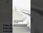 Video shows wing flap detaching on Delta flight