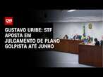 Gustavo Uribe: STF aposta em julgamento de plano golpista até junho | BASTIDORES CNN