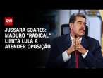 Jussara Soares: Maduro “radical” limita Lula a atender oposição | CNN 360º