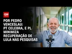 PT comemora recuperação de Lula nas pesquisas, mas PL minimiza resultado | CNN 360º