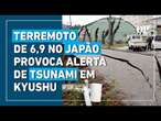 Terremoto de 6,9 no Japão ativa alerta de tsunami e força evacuações em Kyushu