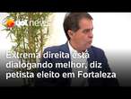 Extrema direita está dialogando melhor do que esquerda, diz Evandro Leitão (PT), eleito em Fortaleza